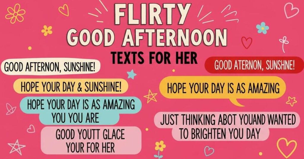 Flirty Good Afternoon Texts For Her