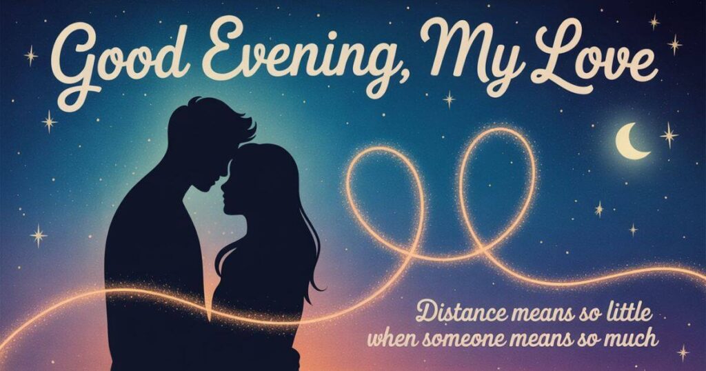 Good Evening Messages for My Wife: Long-Distance Wives
