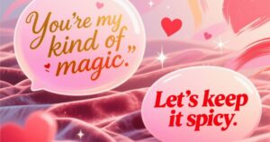 Flirty Messages for Her: From Sweet to Spicy